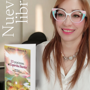 33 Oraciones al Espíritu Santo: Basadas en Un Curso del Milagros VOL.2