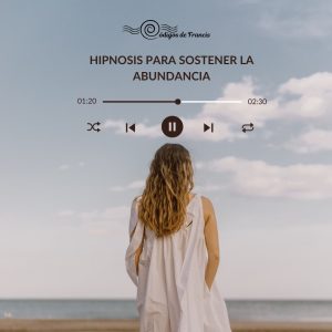 Hipnosis para Sostener la Abundancia